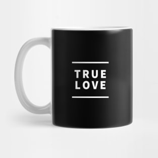 TRUE LOVE Mug